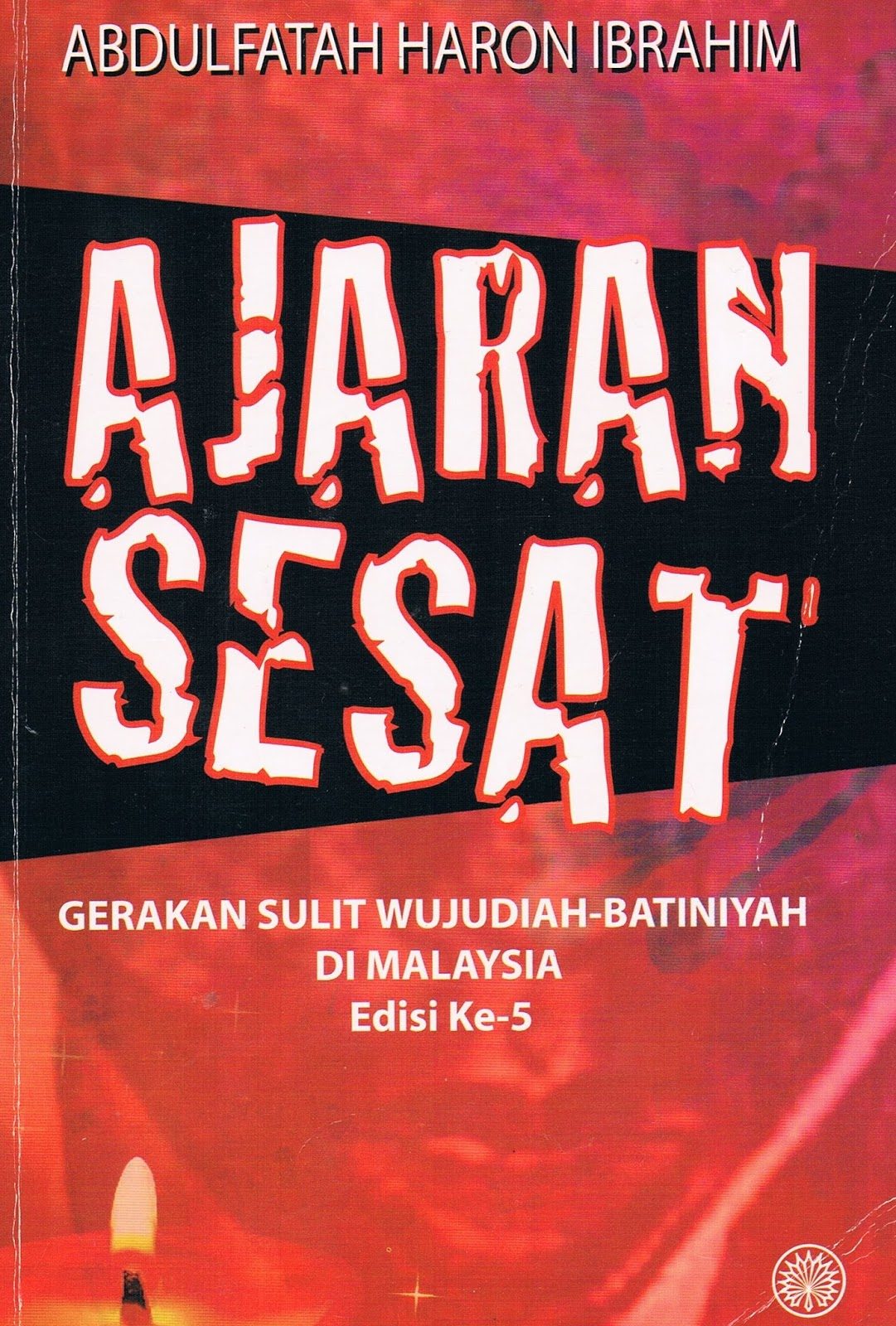 Kulit buku Ajaran Sesat: Gerakan Sulit Wujudiah-Batiniyah di Malaysia, edisi ke-5