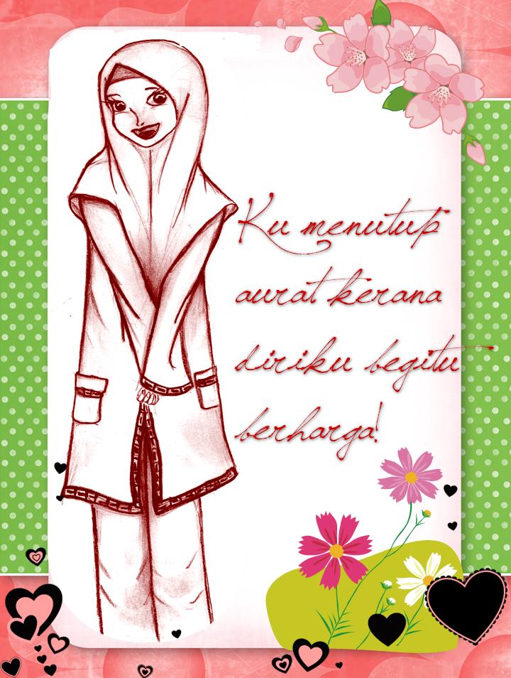 Lakaran seorang muslimah bertudung labuh dengan tulisan “Ku menutup aurat kerana diriku begitu berharga!”
