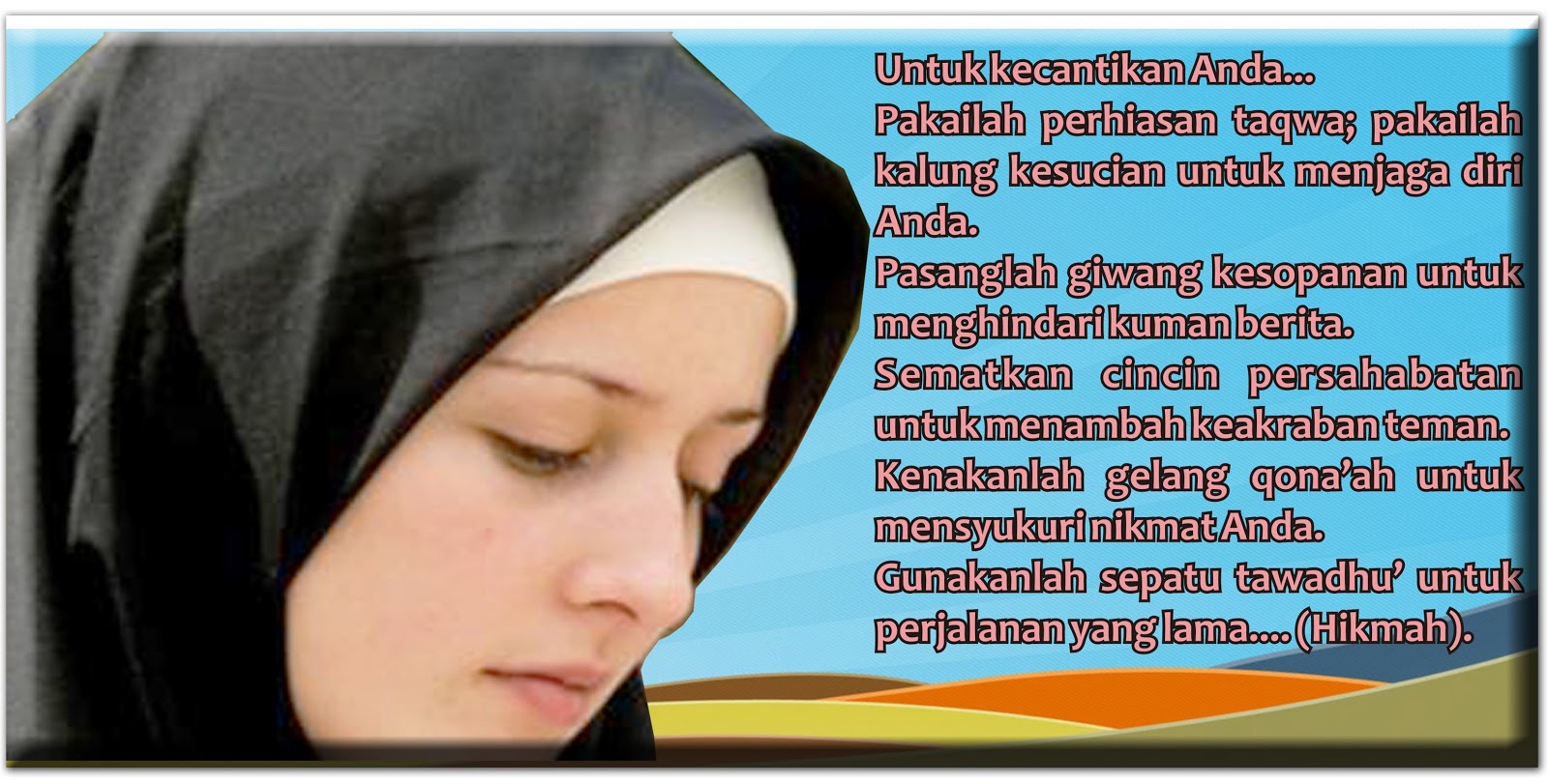 Wajah seorang wanita bertudung hitam menunduk, di sebelahnya kata-kata hikmah tentang perhiasan takwa, kalung kesucian dan gelang qanaah