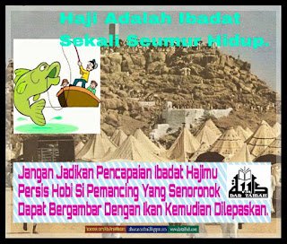 Poster Dar Taibah: Haji adalah ibadat sekali seumur hidup, jangan jadikan pencapaian ibadat hajimu seperti pemancing yang melepaskan semula ikannya selepas bergambar