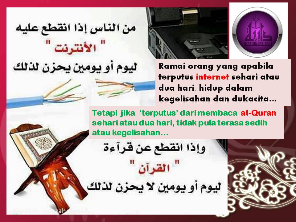 Poster Dar Taibah: ramai orang gelisah apabila terputus internet sehari dua, tetapi tidak sedih apabila terputus daripada membaca al-Quran