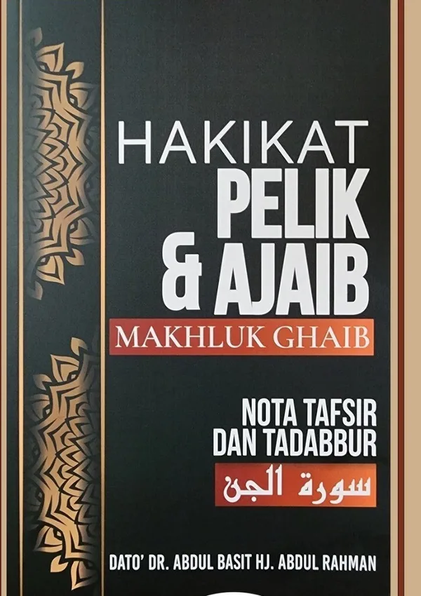 Hakikat Pelik & Ajaib Makhluk Ghaib: Nota Tafsir Surah al-Jin